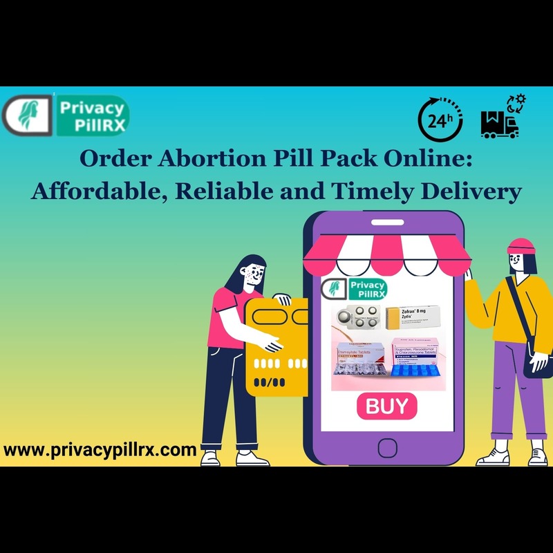 Order Abortion Pill Pack Online: Affordable, Reliable and Timely Delivery