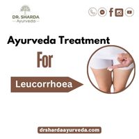 Leucorrhea Ayurvedic Treatment: A Holistic Approach to Vaginal Discharge